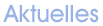 Aktuelles