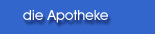 die Apotheke